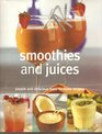 Smoothies and Juices Simple and Delicious EasytoMake Recipes