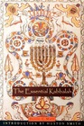 The Essential Kabbalah The Heart of Jewish Mysticism