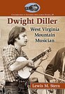Dwight Diller West Virginia Mountain Musician