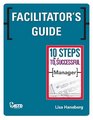 Facilitator's Guide 10 Steps to Be a Successful Manager