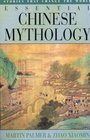 Essential Chinese Mythology: Stories That Change the World (Essential Mythology)