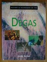 History  techniques of the Great Masters Degas