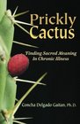 Prickly Cactus Finding Meaning in Chronic Illness