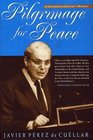 Pilgrimage for Peace A SecretaryGeneral's Memoir