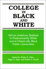 College in Black and White African American Students in Predominantly White and Historically Black Public Universities