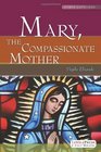Mary the Compassionate Mother