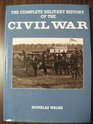 The Complete Military History of the Civil War