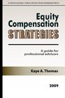 Equity Compensation Strategies 2009 A Guide For Professional Advisors