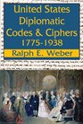 United States Diplomatic Codes and Ciphers 17751938