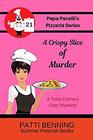 A Crispy Slice of Murder (Papa Pacelli's Pizzeria Series) (Volume 21)