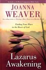 Lazarus Awakening Finding Your Place in the Heart of God