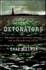 The Detonators The Secret Plot to Destroy America and an Epic Hunt for Justice