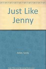Just Like Jenny