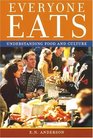 Everyone Eats Understanding Food And Culture