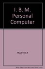 I B M Personal Computer