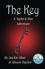 The Key A Taylor and Alan Adventure