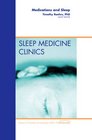 Medications and Sleep An Issue of Sleep Medicine Clinics 1e