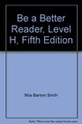 Be a Better Reader Level H Fifth Edition