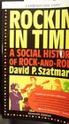 Rockin' in Time a Social History of Rock Androll 7th Edition Examination Copy