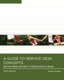 A Guide to Service Desk Concepts Service Desk and the IT Infrastructure Library