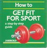 How to Get Fit for Sport A StepByStep Guide