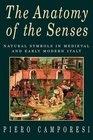 The Anatomy of the Senses Natural Symbols in Medieval and Early Modern Italy
