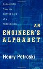 An Engineer's Alphabet: Gleanings from the Softer Side of a Profession