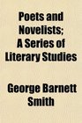 Poets and Novelists A Series of Literary Studies