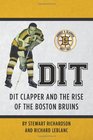 Dit Dit Clapper and The Rise Of The Boston Bruins