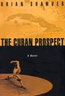 The Cuban Prospect