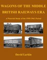 Wagons of the Middle British Railways Era