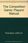 Competition Game A Player's Manual