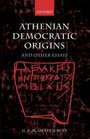 Athenian Democratic Origins: and other essays