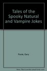 Tales of the Spooky Natural and Vampire Jokes