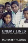 Enemy Lines Warfare Childhood and Play in Batticaloa