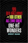 99 Red Balloons and 100 Other All-Time Great One-Hit Wonders