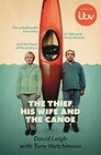 The Thief His Wife and The Canoe The unbelievably true story behind the ITV drama