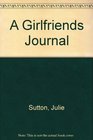 A Girlfriends Journal
