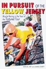 In Pursuit of the Yellow Jersey Bicycle Racing in the Year of the Tortured Tour