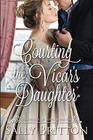 Courting the Vicar's Daughter A Regency Romance