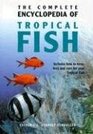 The Complete Encyclopedia of Tropical Fish