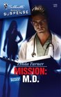 Mission: M.D. (Silhouette Romantic Suspense, No 1456)