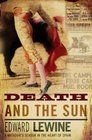 Death and the Sun A Matador's Season in the Heart of Spain
