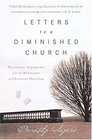 Letters to a Diminished Church  Passionate Arguments for the Relevance of Christian Doctrine