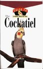 The Cockatiel: An Owner's Guide to a Happy Healthy Pet (Happy Healthy Pet)