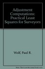 Adjustment Computation Practical Least Squares for Surveyors