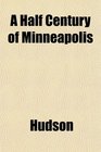 A Half Century of Minneapolis