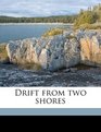 Drift from two shores