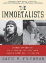 The Immortalists Charles Lindbergh Dr Alexis Carrel and Their Daring Quest to Live Forever