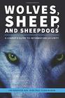 Wolves Sheep and Sheepdogs A Leader's Guide to Information Security